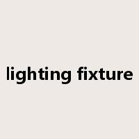 lighting fixture是什么意思