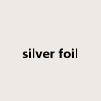 silver foil是什么意思