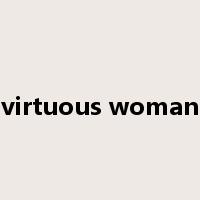 virtuous woman是什么意思