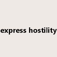 express hostility是什么意思