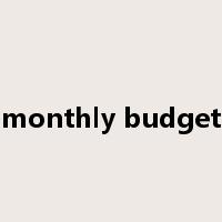 monthly budget是什么意思