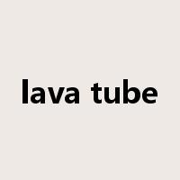 lava tube是什么意思