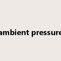 ambient pressure是什么意思
