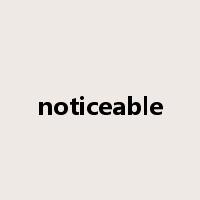 noticeable是什么意思