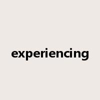 experiencing是什么意思