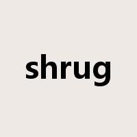 shrug