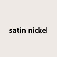 satin nickel是什么意思