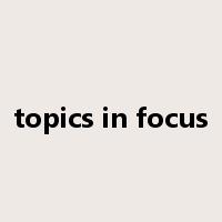 topics in focus是什么意思