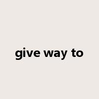 give way to是什么意思