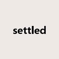 settled是什么意思