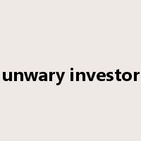 unwary investor是什么意思
