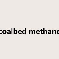 coalbed methane是什么意思
