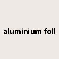 aluminium foil是什么意思