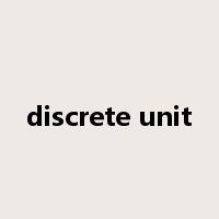 discrete unit是什么意思