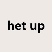 het up是什么意思