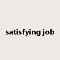 satisfying job是什么意思