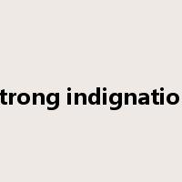 strong indignation是什么意思