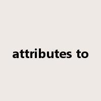 attributes to是什么意思