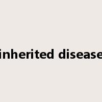 inherited disease是什么意思