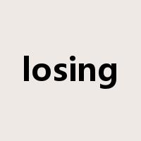 losing是什么意思