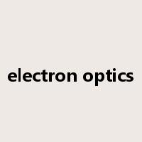 electron optics是什么意思