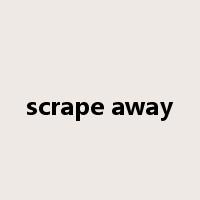 scrape away是什么意思