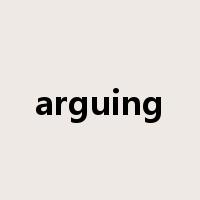 arguing是什么意思