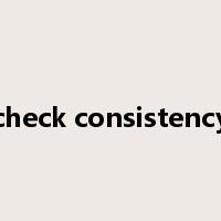 check consistency是什么意思