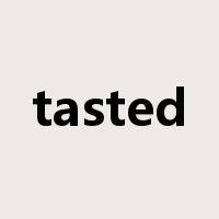tasted是什么意思