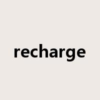 recharge