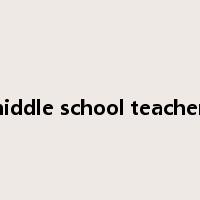 middle school teachers是什么意思