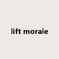 lift morale是什么意思