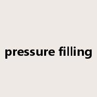 pressure filling是什么意思