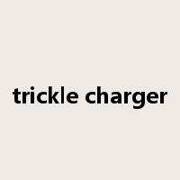 trickle charger是什么意思