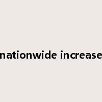 nationwide increase是什么意思