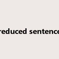 reduced sentence是什么意思