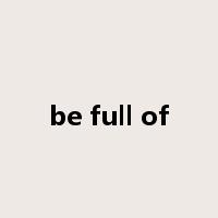 be full of是什么意思