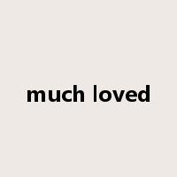 much loved是什么意思