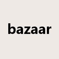 bazaar是什么意思