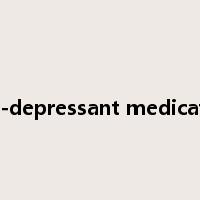 anti-depressant medication是什么意思
