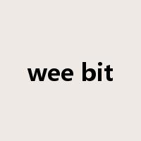 wee bit是什么意思