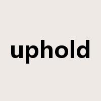 uphold是什么意思