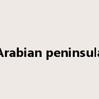 Arabian peninsula是什么意思