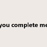 you complete me是什么意思