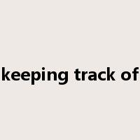 keeping track of是什么意思