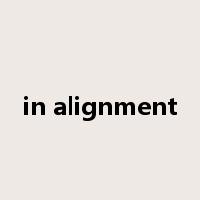 in alignment