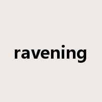 ravening是什么意思