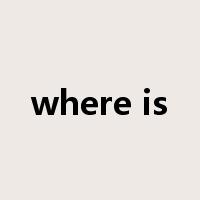 where is是什么意思