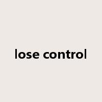 lose control是什么意思