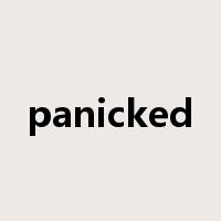 panicked是什么意思